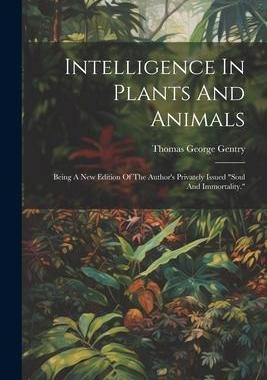 [预订]Intelligence In Plants And Animals: Being A New Edition Of The Author’s Privately Issued 
