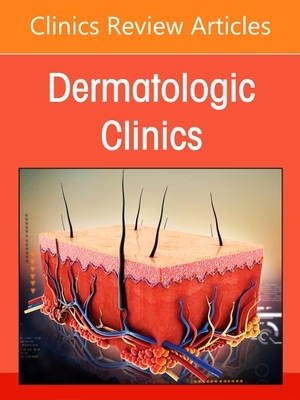 【预订】Global Dermatology and Telemedicine, an Issue of Dermatologic Clinics, Volume 39-1