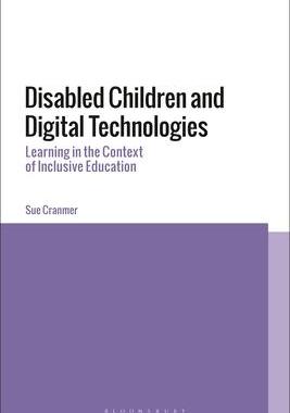 [预订]Disabled Children and Digital Technologies: Learning in the Context of Inclusive Education 9781350213739