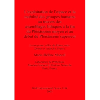 预订 L’exploitation de l’espace et la mobilité des groupes humains au travers des assemblages lithiques à la fin du