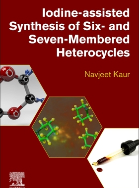 [预订]Iodine-Assisted Synthesis of Six- and Seven-Membered Heterocycles