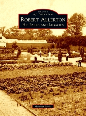 预订 Robert Allerton: His Parks and Legacies: 9781540245809