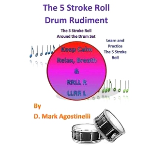预订 The 5 Stroke Roll Drum Rudiment: The 5 Stroke Roll Around The Drum Set: 9781539733607