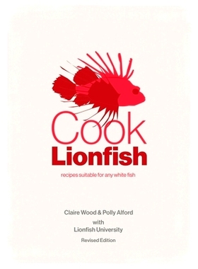 预订 Cook Lionfish: Recipes Suitable for Any White Fish: 9780578866628