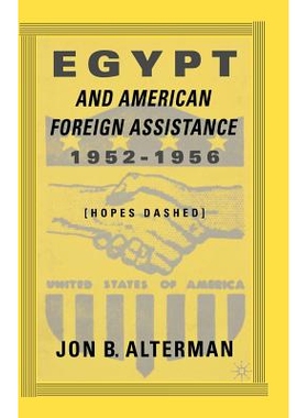 预订 Egypt and American Foreign Assistance 1952–1956: Hopes Dashed: 9781349388318