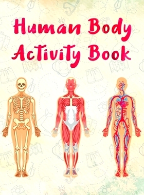 预订 Human Body Activity Book for Kids: This book will help you to learn with fun about human organs structures and comp