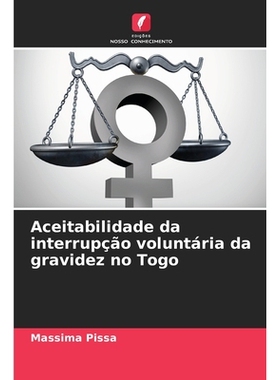 预订 Aceitabilidade da interrupção voluntária da gravidez no Togo: DE: 9786209236624