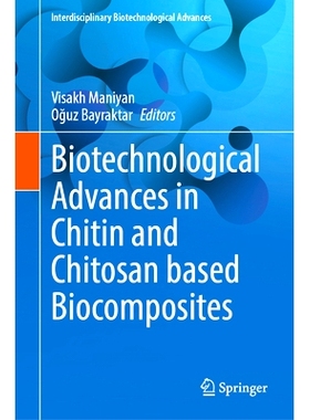 预订 Biotechnological Advances in Chitin and Chitosan based Biocomposites 基于甲壳素与壳聚糖的生物复合材料生物技术进展: