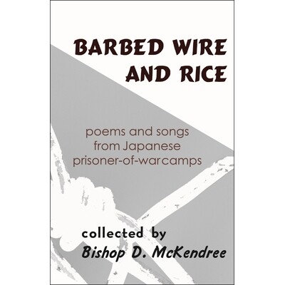 预订 Barbed Wire and Rice: Poems and Songs from Japanese Prisoner-of-War Camps: 9781939161635