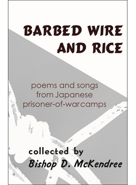 预订 Barbed Wire and Rice: Poems and Songs from Japanese Prisoner-of-War Camps: 9781939161635