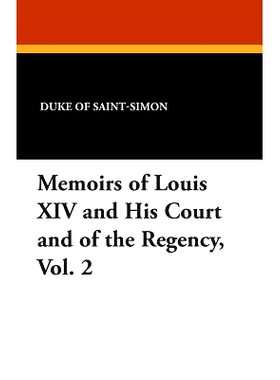 预订 Memoirs of Louis XIV and His Court and of the Regency, Vol. 2: 9781434434197