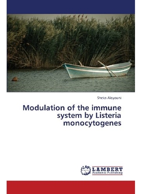 预订 Modulation of the Immune System by Listeria Monocytogenes: 9783659406218