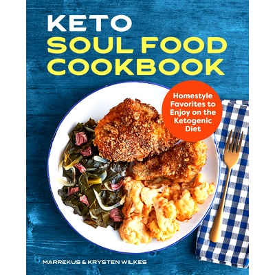 预订 Keto Soul Food Cookbook: Homestyle Favorites to Enjoy on the Ketogenic Diet
