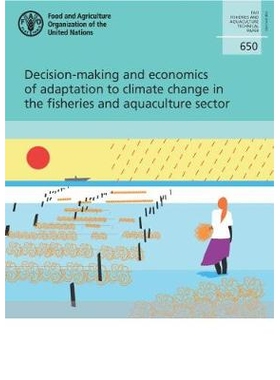 预订 Decision-making and Economics of Adaptation to Climate Change in the Fisheries and Aquaculture Sector 渔业和水产养