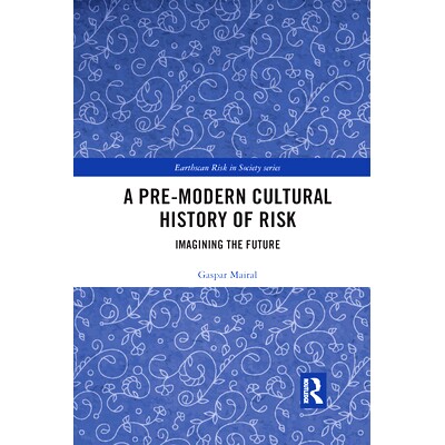 预订 A Pre-Modern Cultural History of Risk: Imagining the Future 风险的前现代文化史：畅想未来: 9781032173689