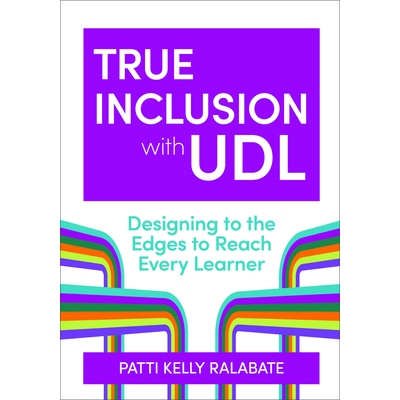 预订 True Inclusion with Udl: Designing to the Edges to Reach Every Learner 真正的包容性与 Udl：设计到边缘以覆盖每一位学
