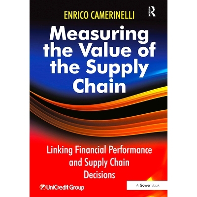预订 Measuring the Value of the Supply Chain: Linking Financial Performance and Supply Chain Decisions 衡量供应链的价值