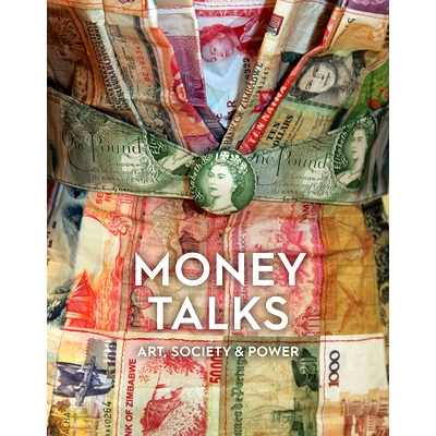预订 Money Talks: Art, Society & Power **：艺术、社会与权力: 9781910807620
