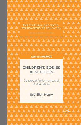 【预订】Children’s Bodies in Schools: Corporeal Performances of Social Class