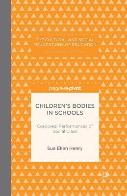 【预订】Children’s Bodies in Schools: Corporeal Performances of Social Class
