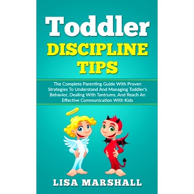 预订 Toddler Discipline Tips: The Complete Parenting Guide With Proven Strategies To Understand And Managing Toddler’s