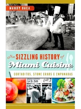 预订 The Sizzling History of Miami Cuisine: Cortaditos, Stone Crabs & Empanadas: 9781540232915