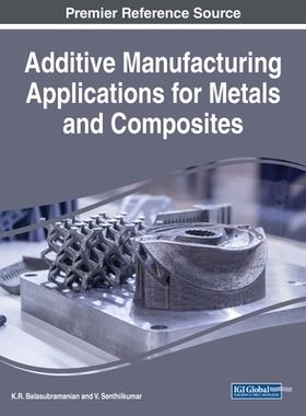 【预订】Additive Manufacturing Applications for Metals and Composites