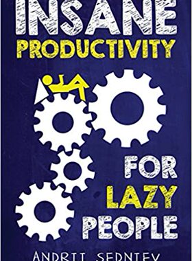 【预订】Insane Productivity for Lazy People: A Complete System for Becoming  9781979310451