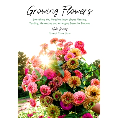 预订 Growing Flowers: Everything You Need to Know about Planting, Tending, Harvesting and Arranging Beautiful Blooms (Fl