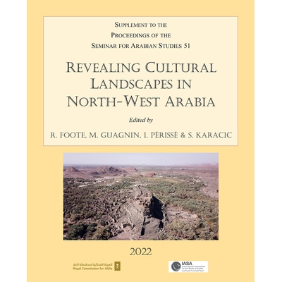 预订 Revealing Cultural Landscapes in North-West Arabia: Supplement to the Proceedings of the Seminar for Arabian Studie