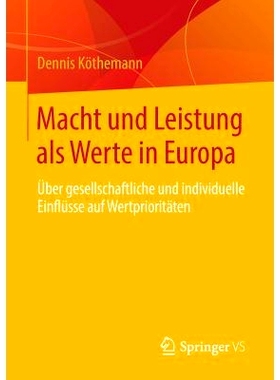预订 Macht und Leistung als Werte in Europa: Über gesellschaftliche und individuelle Einflüsse auf Wertprioritäten 欧