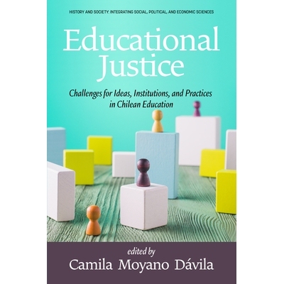 预订 Educational Justice: Challenges For Ideas, Institutions, and Practices in Chilean Education 教育正义：智利教育理念