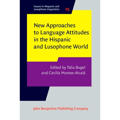 预订 New Approaches to Language Attitudes in the Hispanic and Lusophone World. 西班牙裔和墨西哥裔世界中语言态度的新方法: