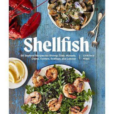 预订 Shellfish: 50 Seafood Recipes for Shrimp, Crab, Mussels, Clams, Oysters, Scallops, and Lobster贝类：50 道海鲜食谱，