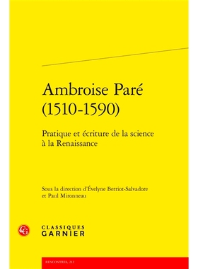 预订 Ambroise Pare (1510-1590): Pratique Et Ecriture de la Science a la Renaissance 安布罗瓦斯·帕尔（Ambroise Pare，151