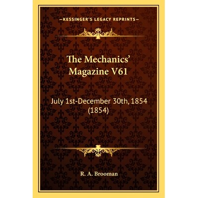 预订 The Mechanics’ Magazine V61: July 1st-December 30th, 1854 (1854): 9781165700448