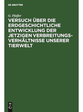 预订 Versuch über die erdgeschichtliche Entwicklung der jetzigen Verbreitungsverhältnisse unserer Tierwelt: 9783111286