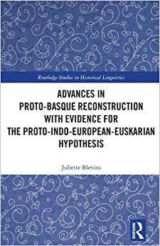 【预售】Advances in Proto-Basque Reconstruction with Evidence for the Proto-Indo-European-Euskarian Hypothesis