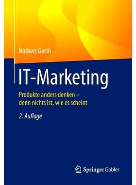 预订 IT-Marketing: Produkte anders denken - denn nichts ist, wie es scheint: 9783662469262