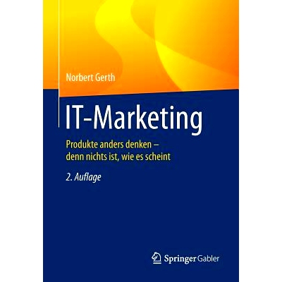预订 IT-Marketing: Produkte anders denken - denn nichts ist, wie es scheint: 9783662469262
