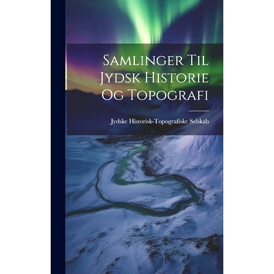预订 Samlinger til Jydsk Historie og Topografi: 9781020848209