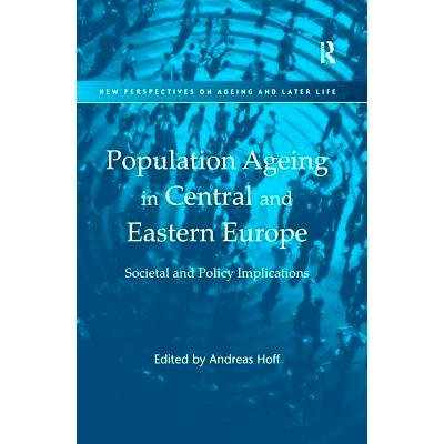 预订 Population Ageing in Central and Eastern Europe: Societal and Policy Implications 中欧和东欧的人口老龄化：社会和政