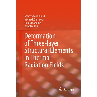 预订 Deformation of Three-layer Structural Elements in Thermal Radiation Fields 热辐射场三层结构单元的变形 9789819772162