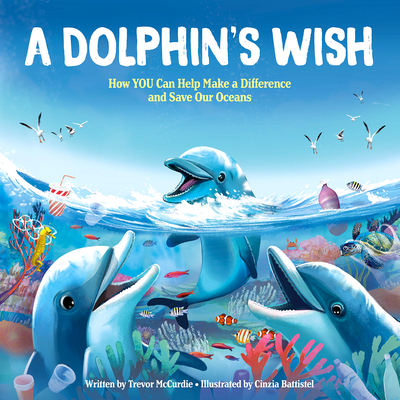 【预订】A Dolphin’s Wish: How YOU Can Help Make a Difference and Save Our Oceans