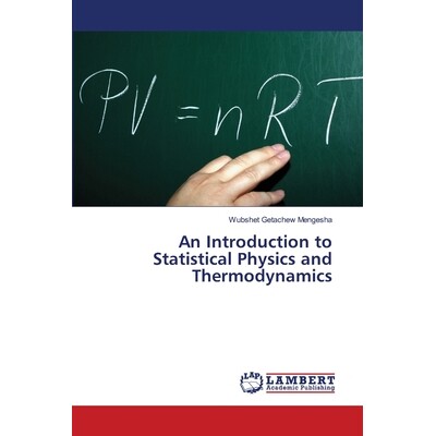 预订 An Introduction to Statistical Physics and Thermodynamics: 9786203201413
