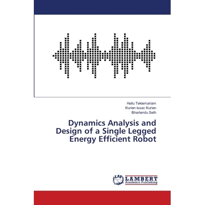 预订 Dynamics Analysis and Design of a Single Legged Energy Efficient Robot: 9786139458066