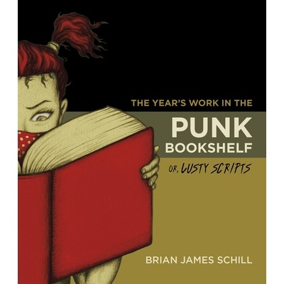 预订 The Year S Work in the Punk Bookshelf, Or, Lusty Scripts 朋客书架上的年度之作（精装）（丛书）: 9780253029232