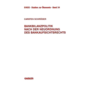 der nach Neuordnung des 9783409148450 预订 Bankaufsichtsrechts Bankbilanzpolitik