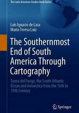 【预订】The Southernmost End of South America Through Cartography