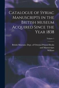 1838; 预订 the Manuscripts Volume Year British Acquired Syriac Since Catalogue 9781018736051 Museum